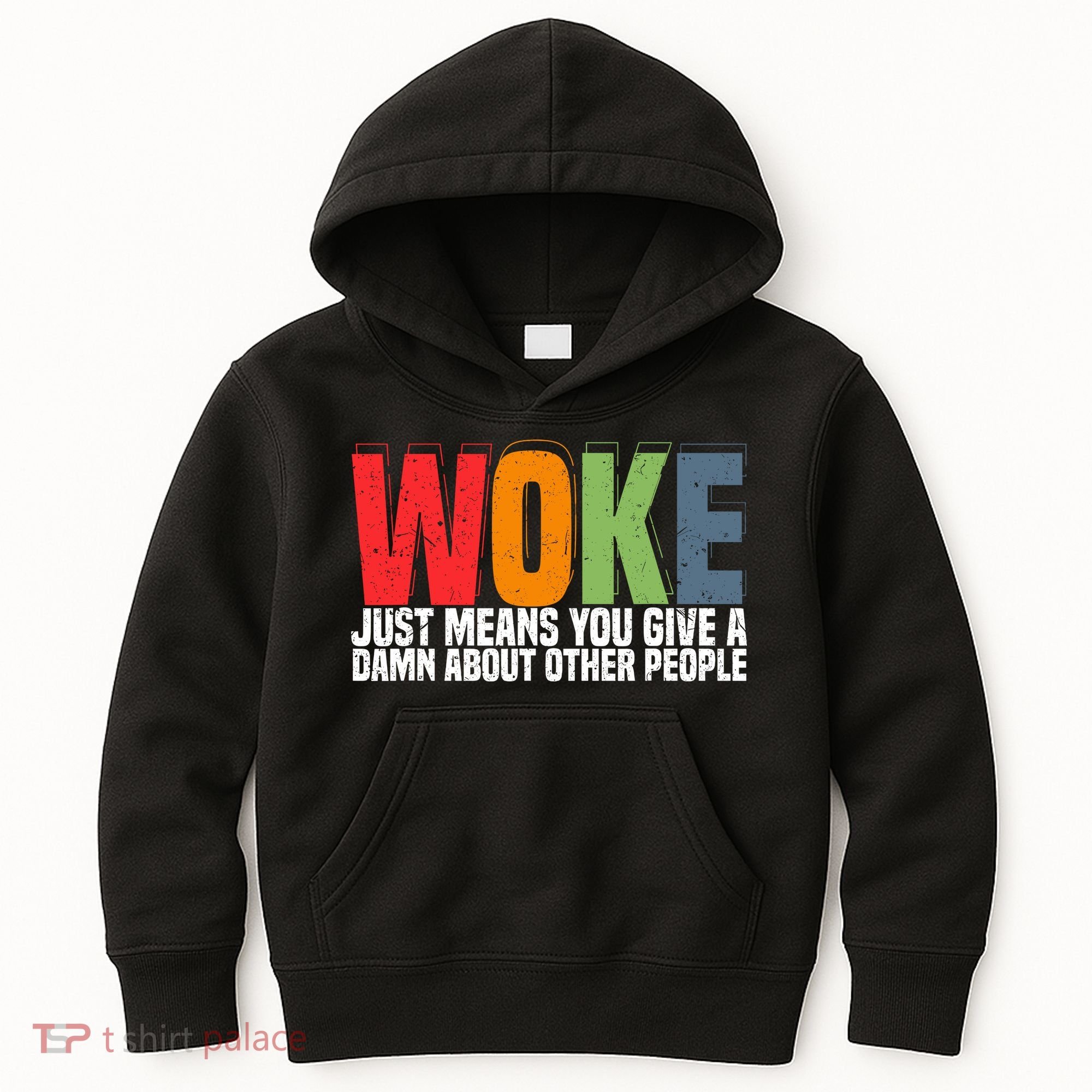 Woke Just Means You Give A Damn About Other People Kids Hoodie