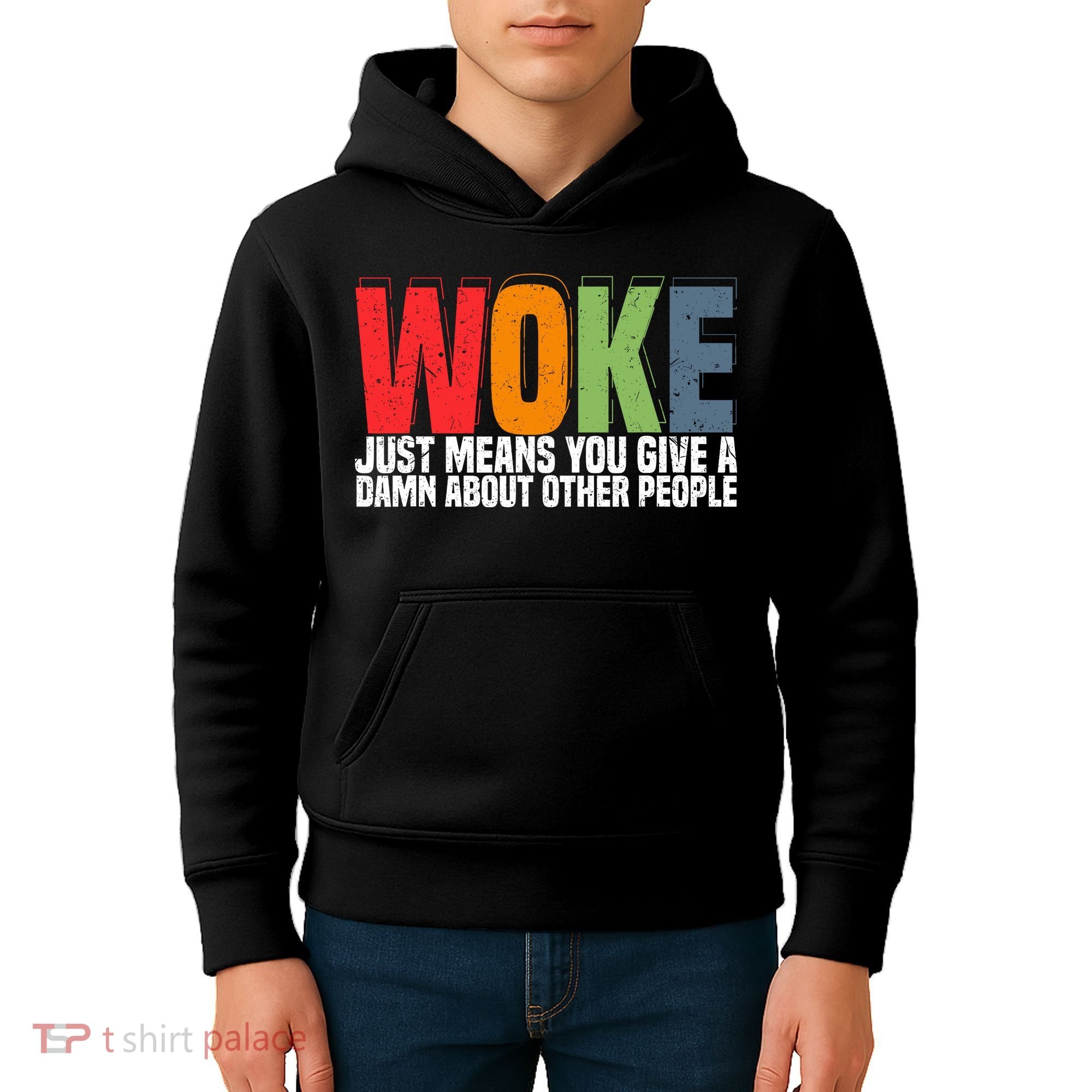 Woke Just Means You Give A Damn About Other People Kids Hoodie
