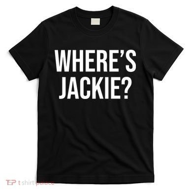 Where's Jackie Meme T-Shirt