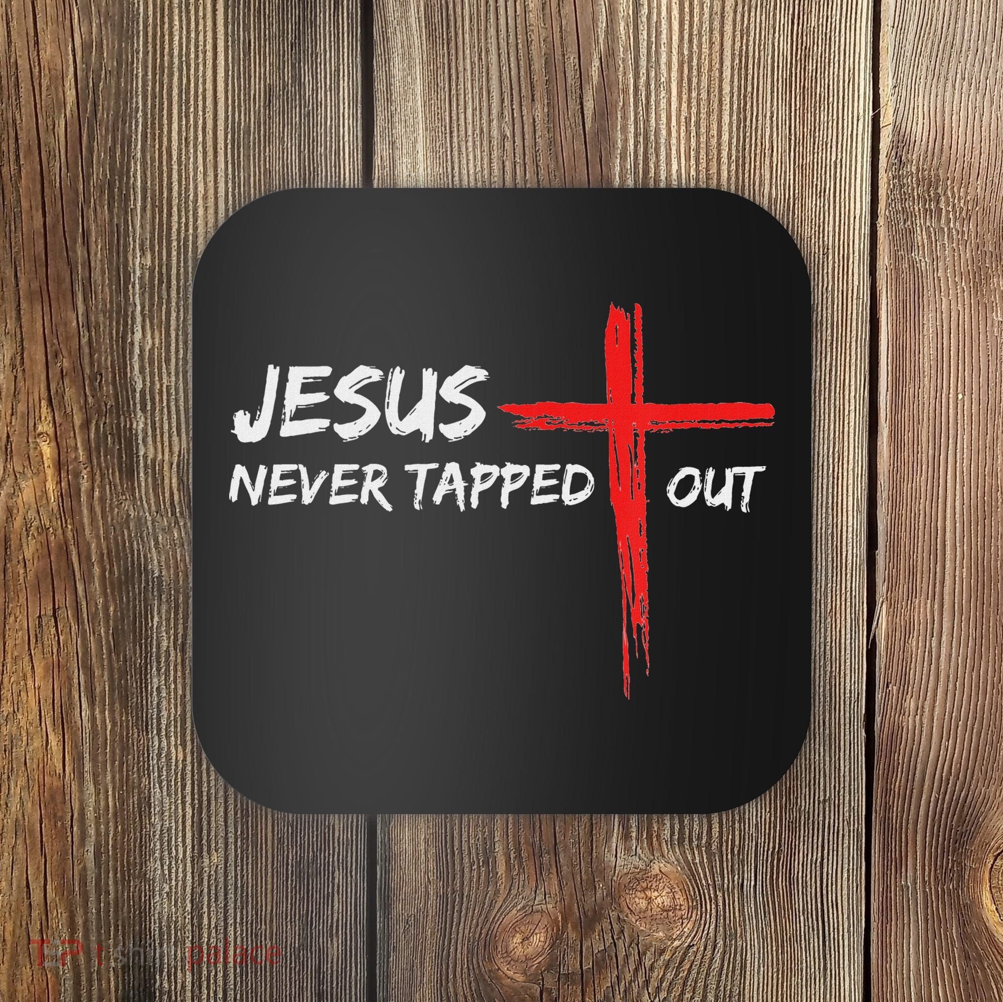 Wrestling Jesus Never Tapped Out Christian Wrestle Coaster