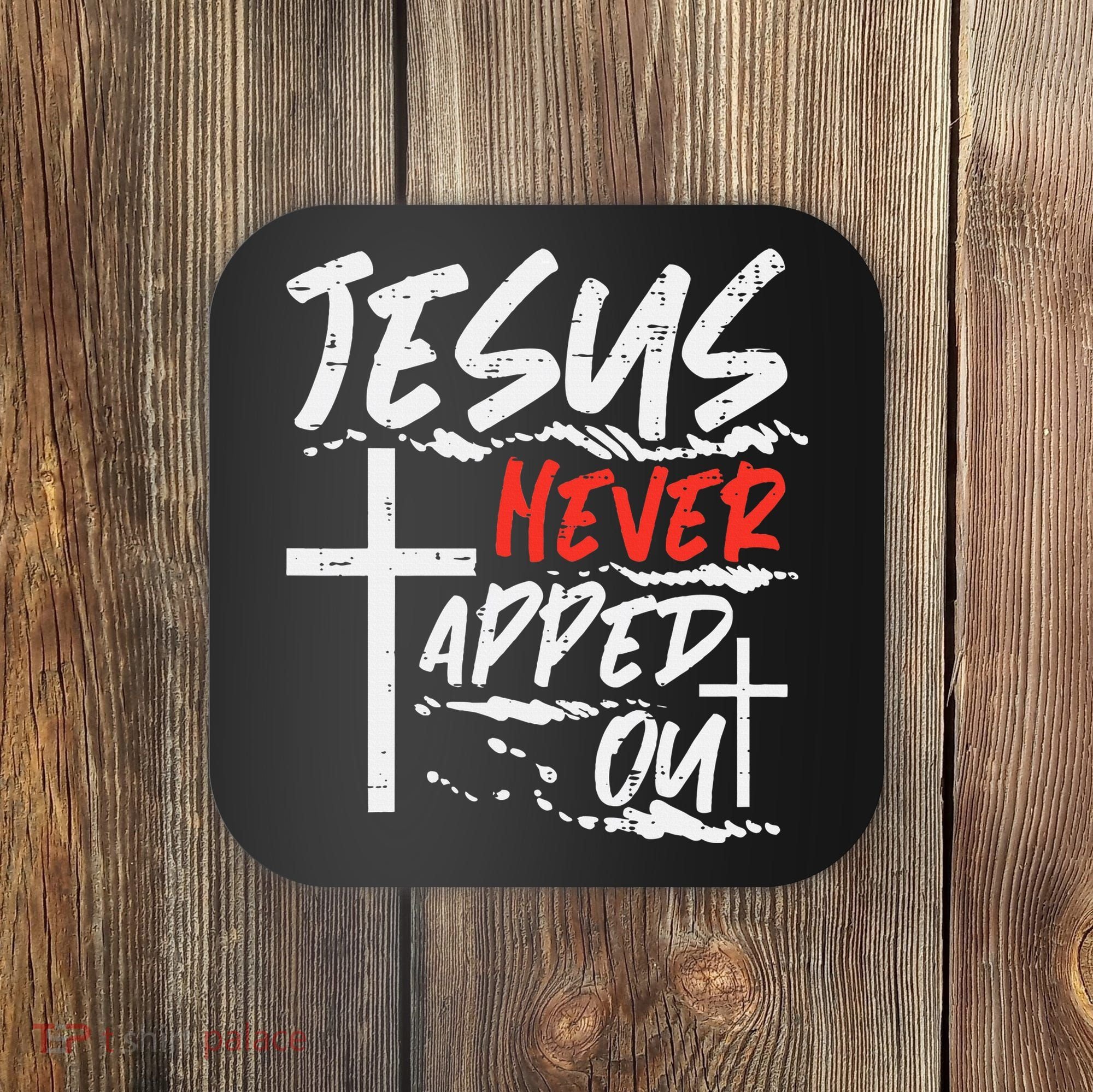 Wrestling Jesus Never Tapped Out Christian Wrestle Coaster