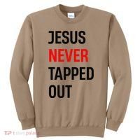 Wrestling Jesus Never Tapped Out Christian Wrestle Sweatshirt thumb 0