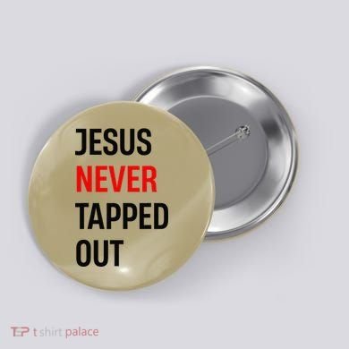 Wrestling Jesus Never Tapped Out Christian Wrestle Button