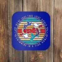 Were Just Two Lost Soul Swimming In A Fish Bowl Hippie Fish Gift Coaster thumb 0