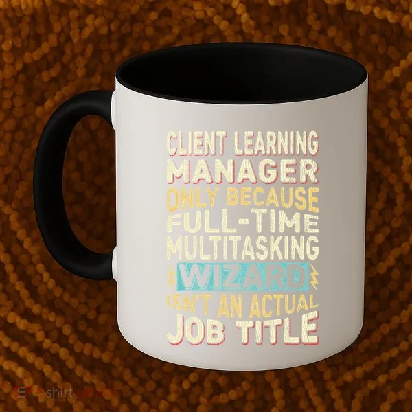 Wizard Job Title Quote Funny Client Learning Manager Coffee Mug