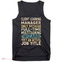 Wizard Job Title Quote Funny Client Learning Manager Tank Top thumb 0