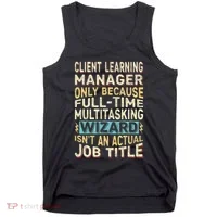 Wizard Job Title Quote Funny Client Learning Manager Tank Top thumb 0