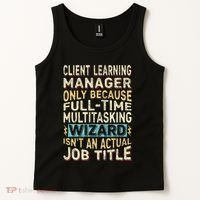 Wizard Job Title Quote Funny Client Learning Manager Tank Top thumb 2