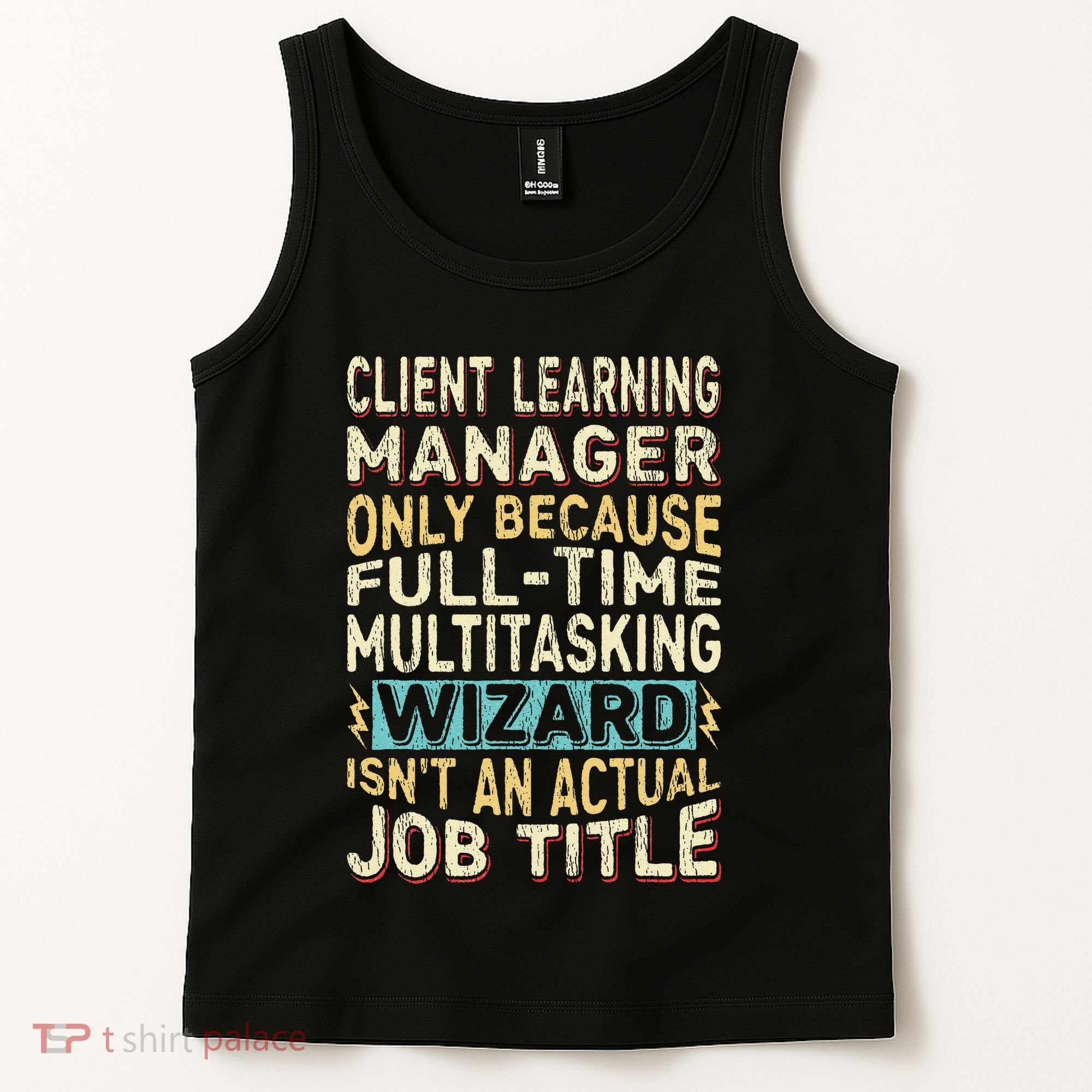 Wizard Job Title Quote Funny Client Learning Manager Tank Top