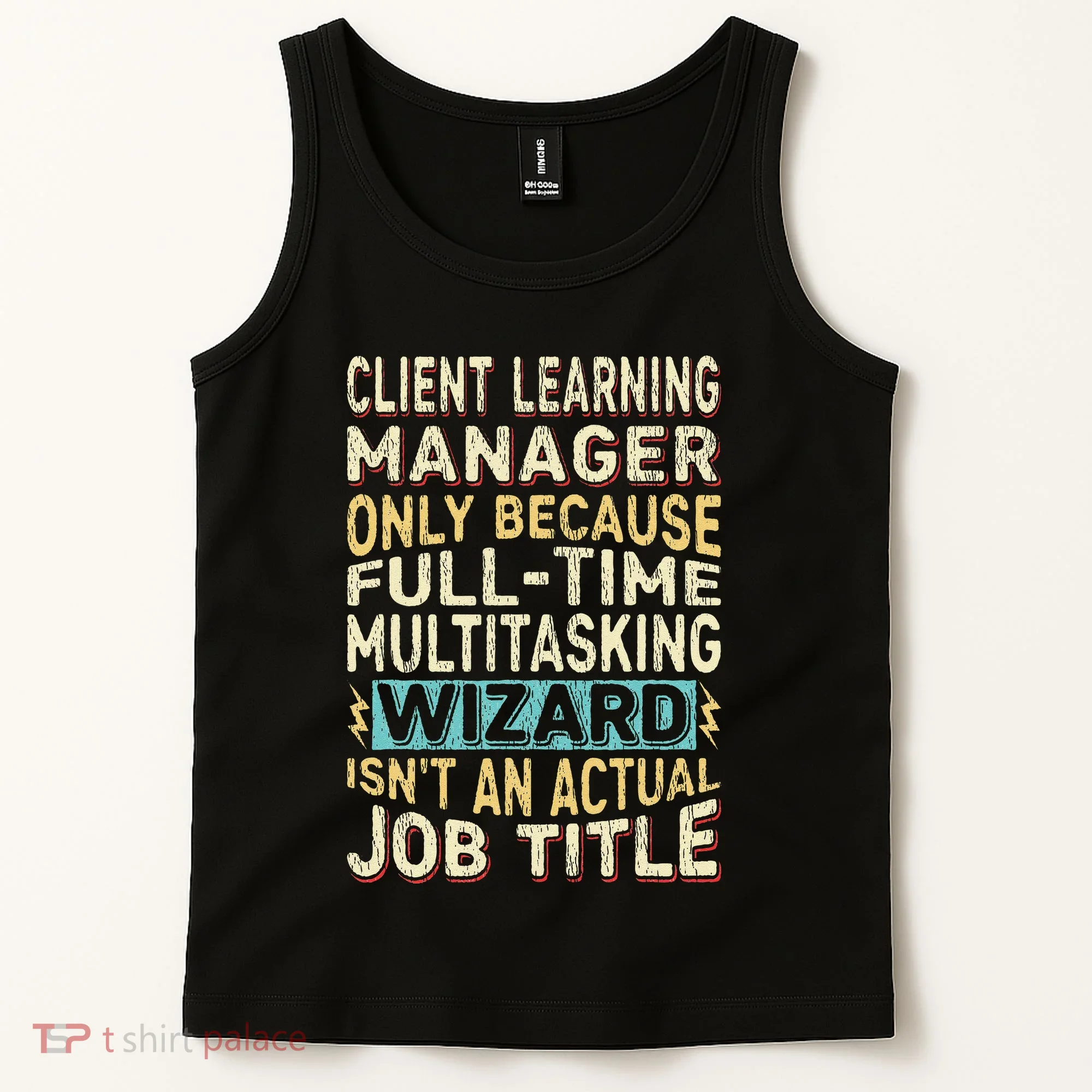 Wizard Job Title Quote Funny Client Learning Manager Tank Top