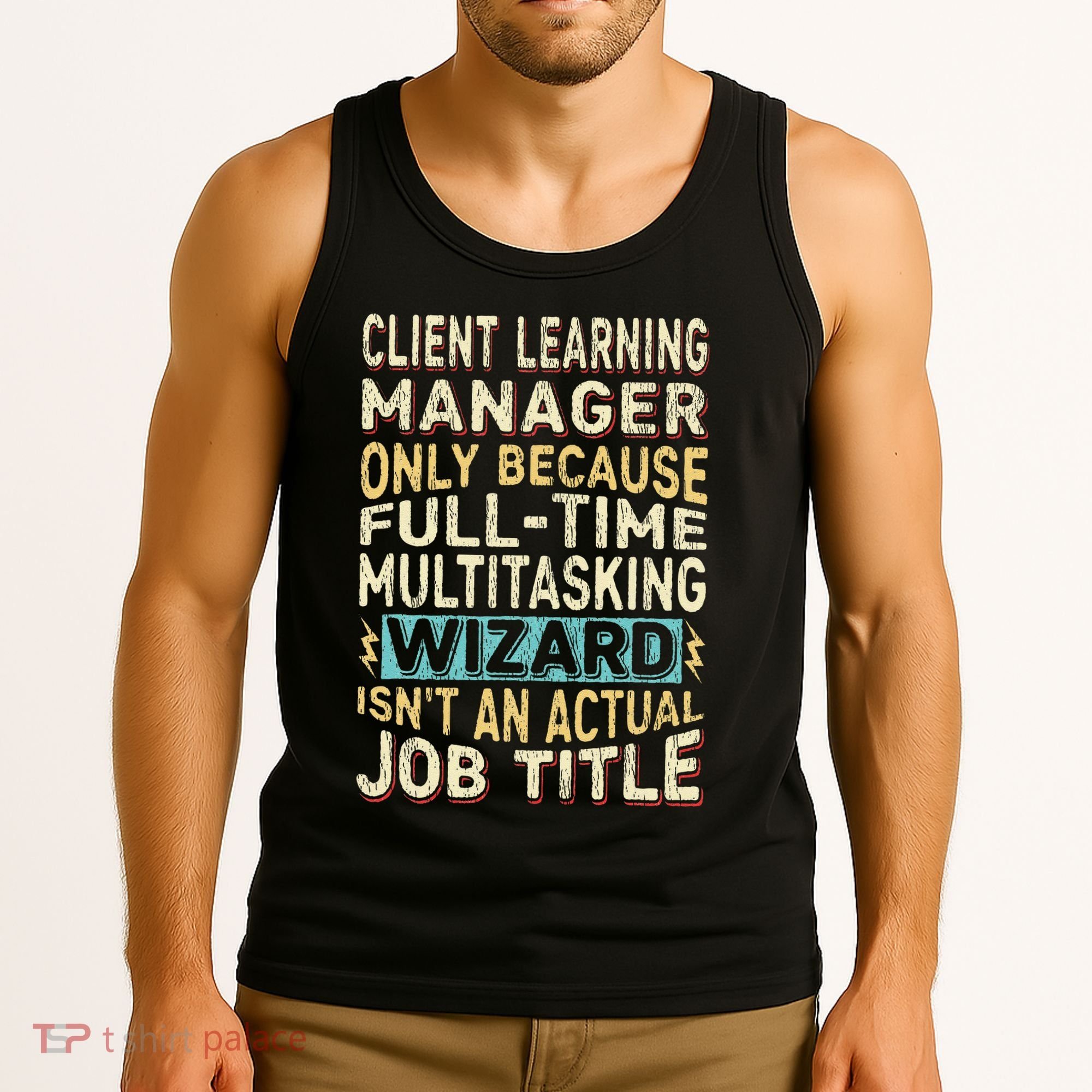 Wizard Job Title Quote Funny Client Learning Manager Tank Top
