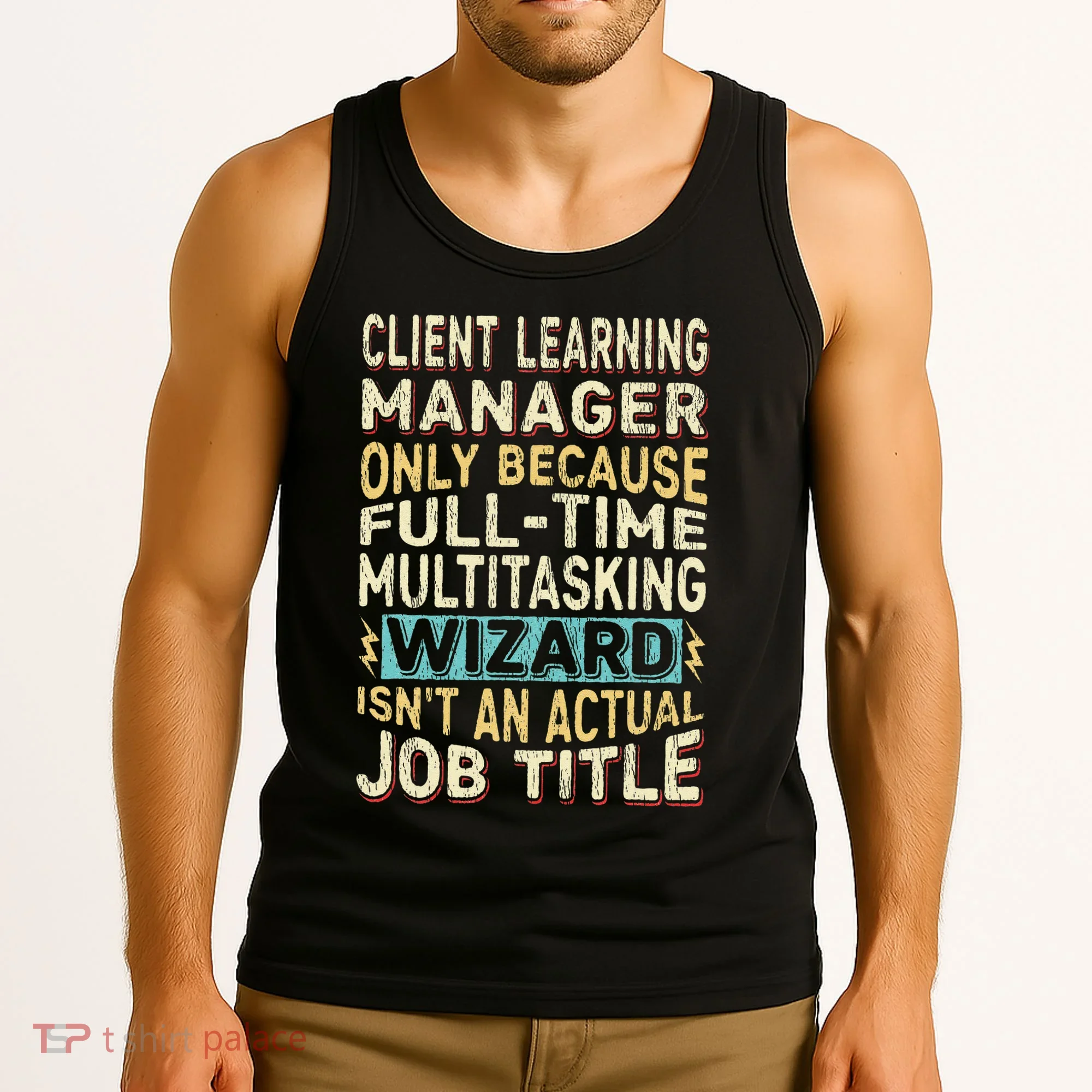 Wizard Job Title Quote Funny Client Learning Manager Tank Top