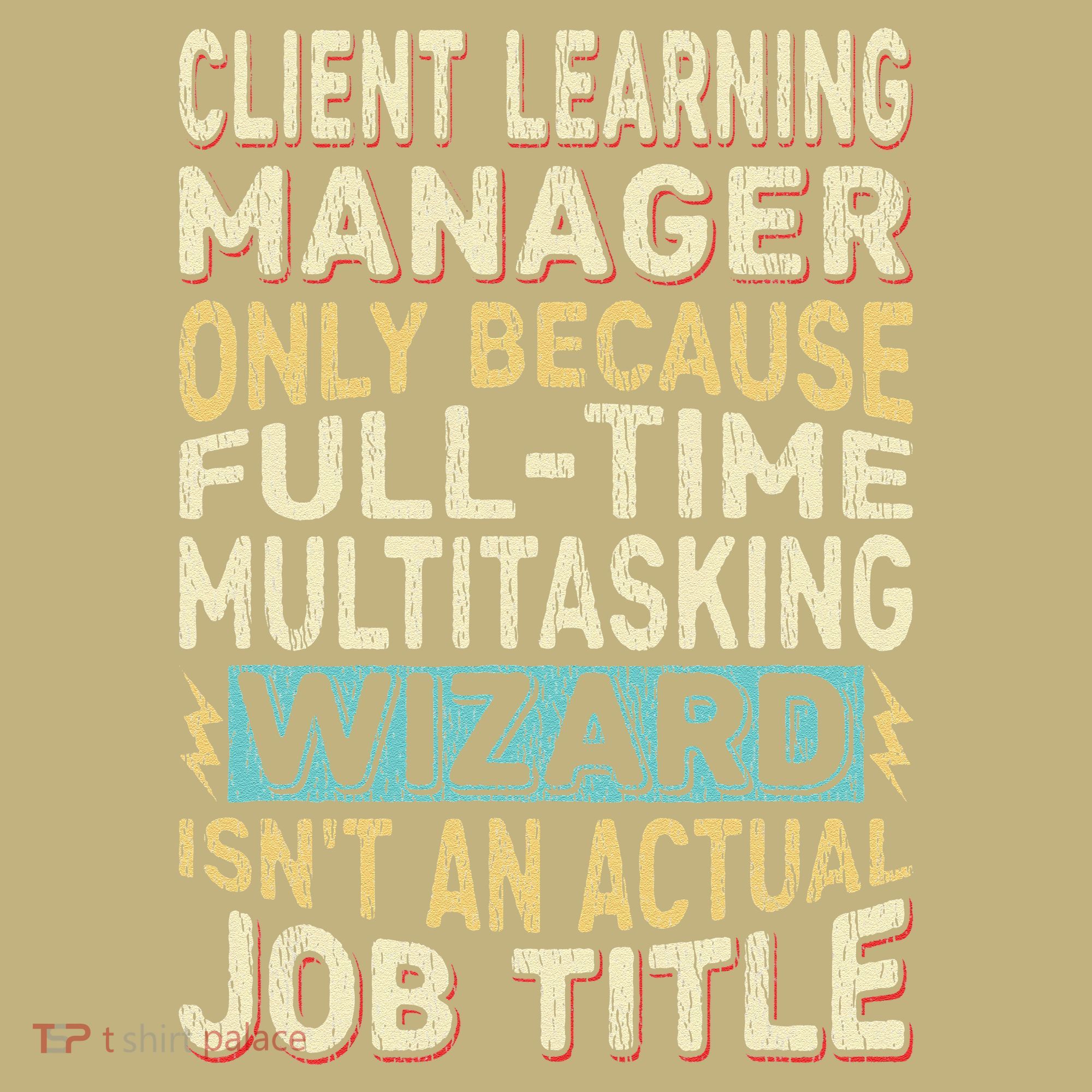 Wizard Job Title Quote Funny Client Learning Manager Sweatshirt