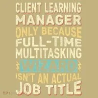 Wizard Job Title Quote Funny Client Learning Manager Button thumb 1