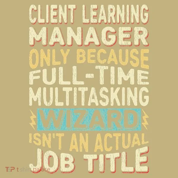 Wizard Job Title Quote Funny Client Learning Manager Button