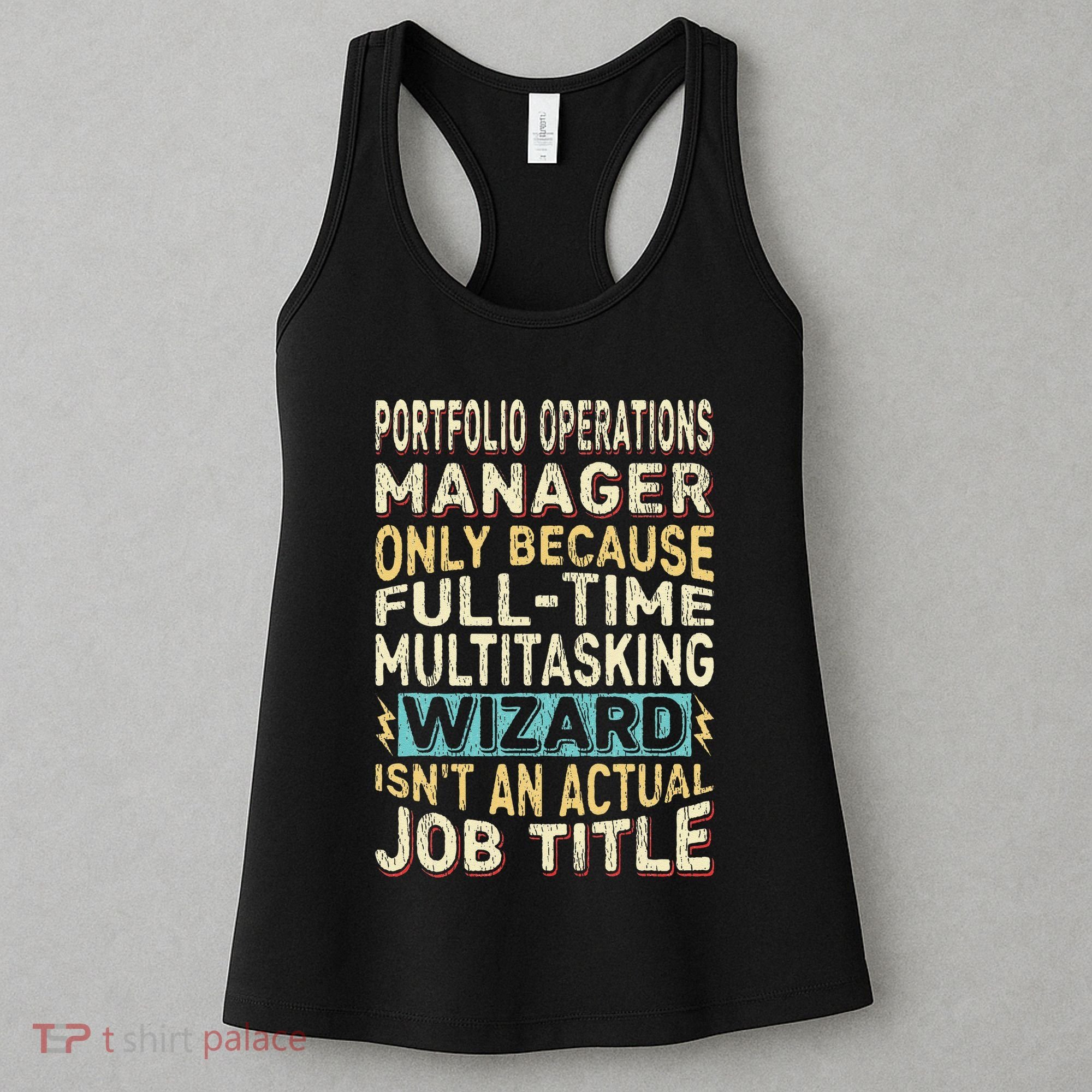 Wizard Job Title Quote Funny Portfolio Operations Manager Women's Tank Top