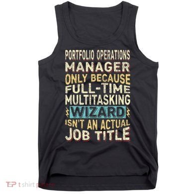 Wizard Job Title Quote Funny Portfolio Operations Manager Tank Top