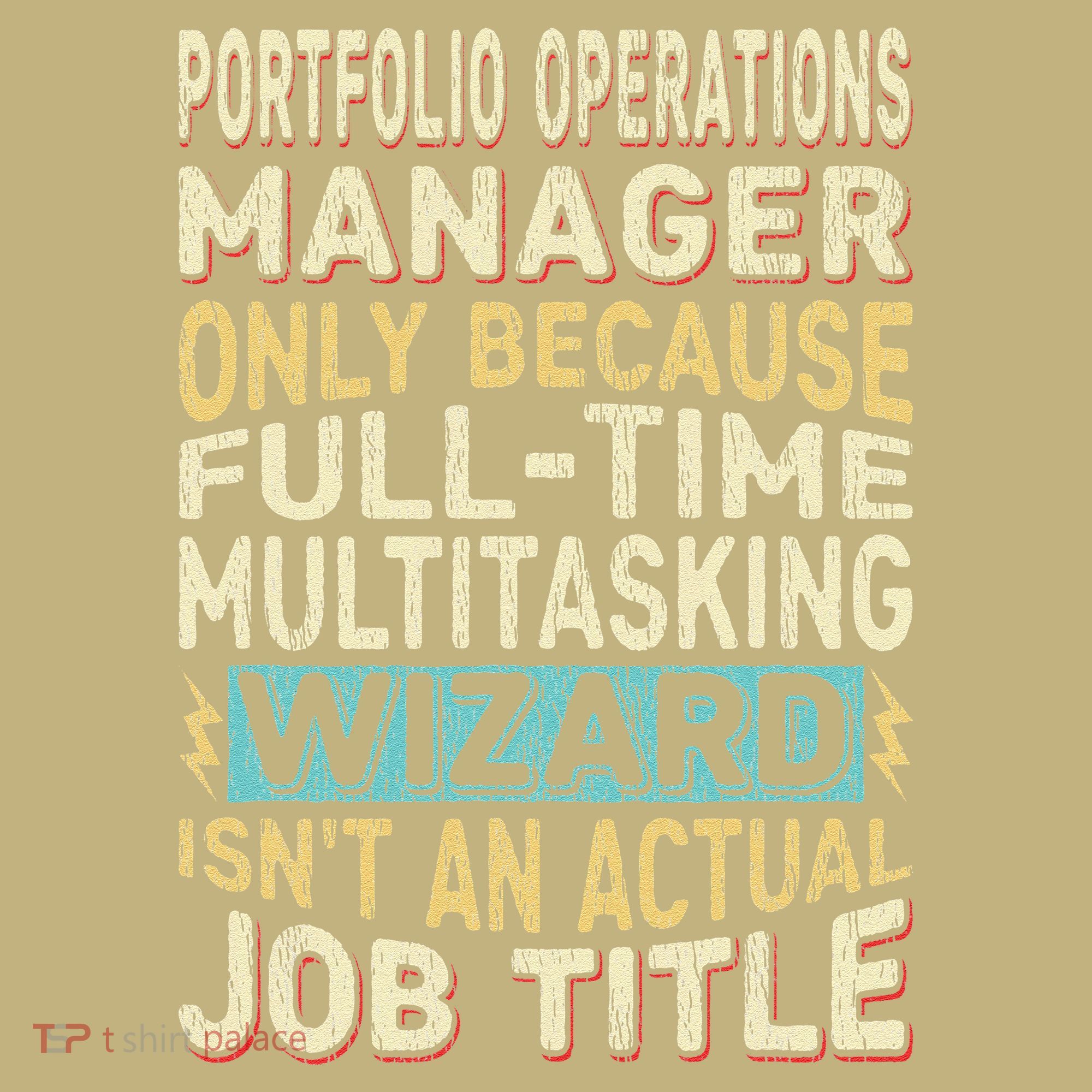 Wizard Job Title Quote Funny Portfolio Operations Manager T-Shirt