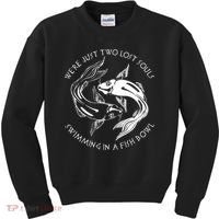 Were Just Two Lost Souls Swimming In A Fish Bowl Love Fan Kids Sweatshirt thumb 0