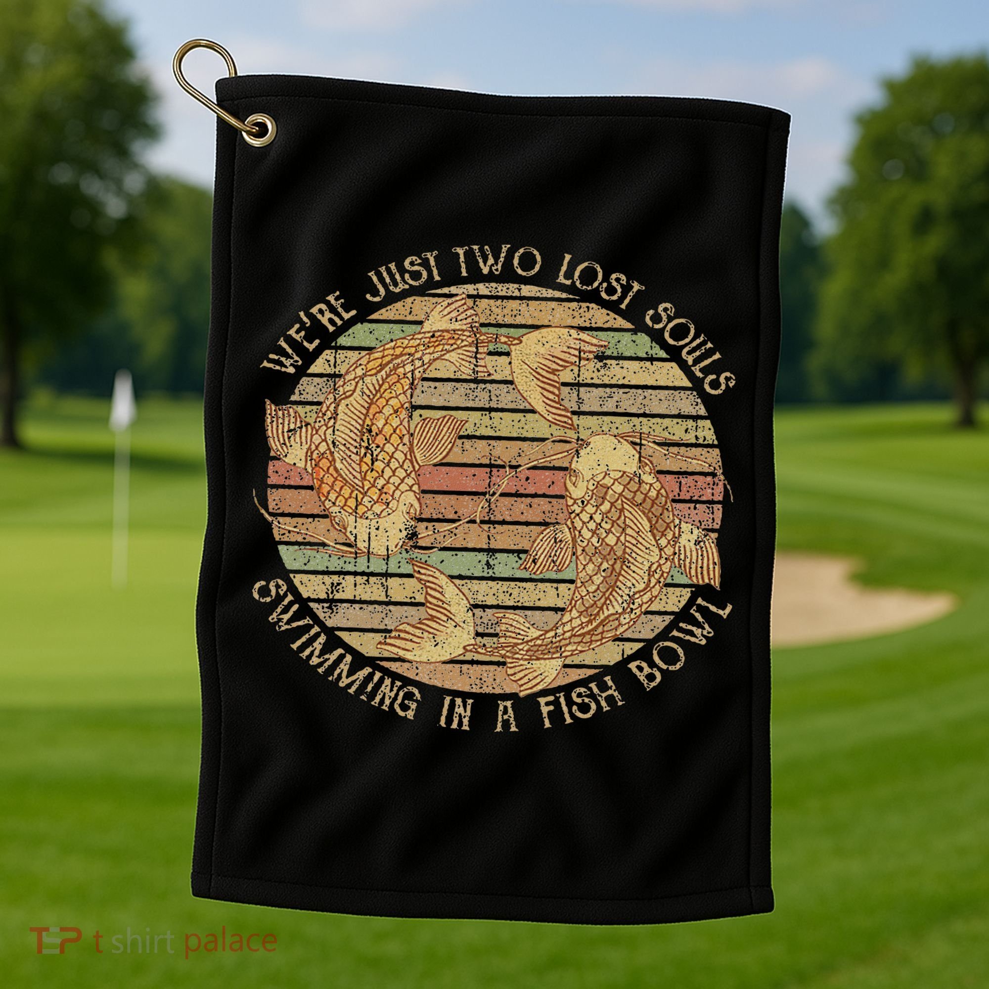 Were Just Two Lost Souls Swimming In A Fish Bowl Retro Style Golf Towel
