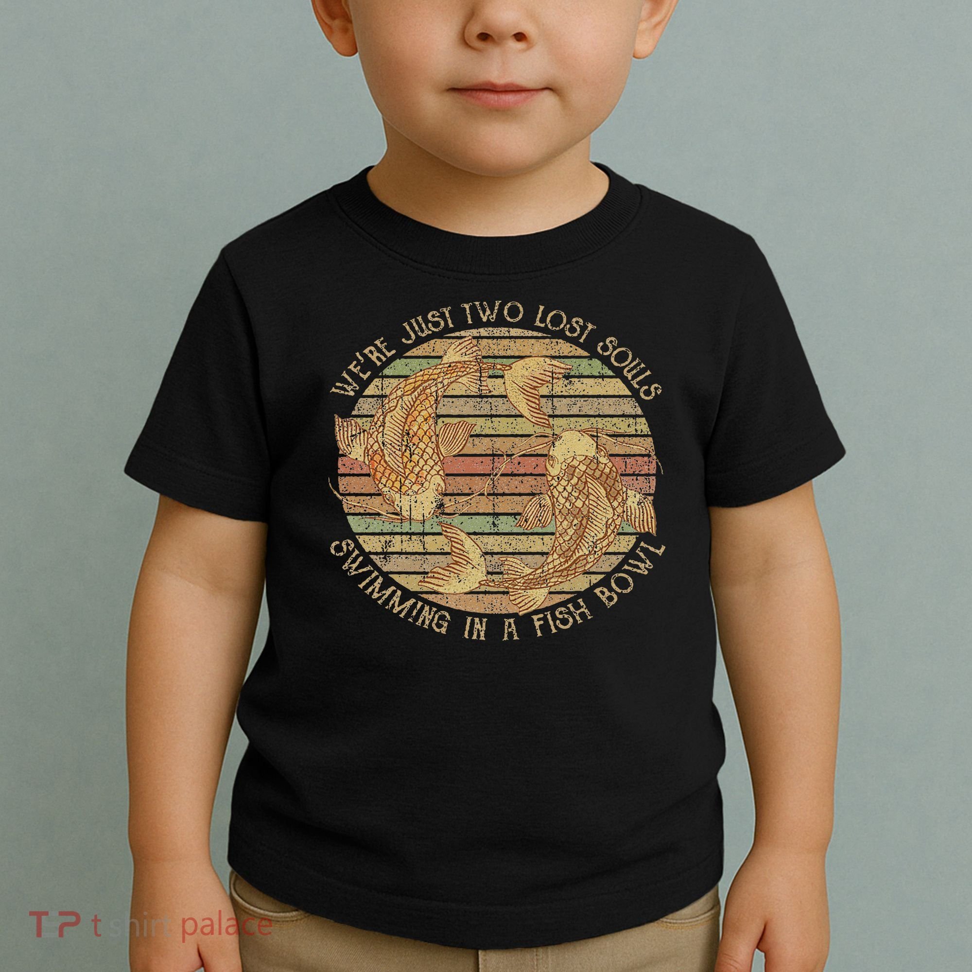 Were Just Two Lost Souls Swimming In A Fish Bowl Retro Style Toddler T-Shirt