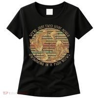 Were Just Two Lost Souls Swimming In A Fish Bowl Retro Style Women's T-Shirt thumb 0