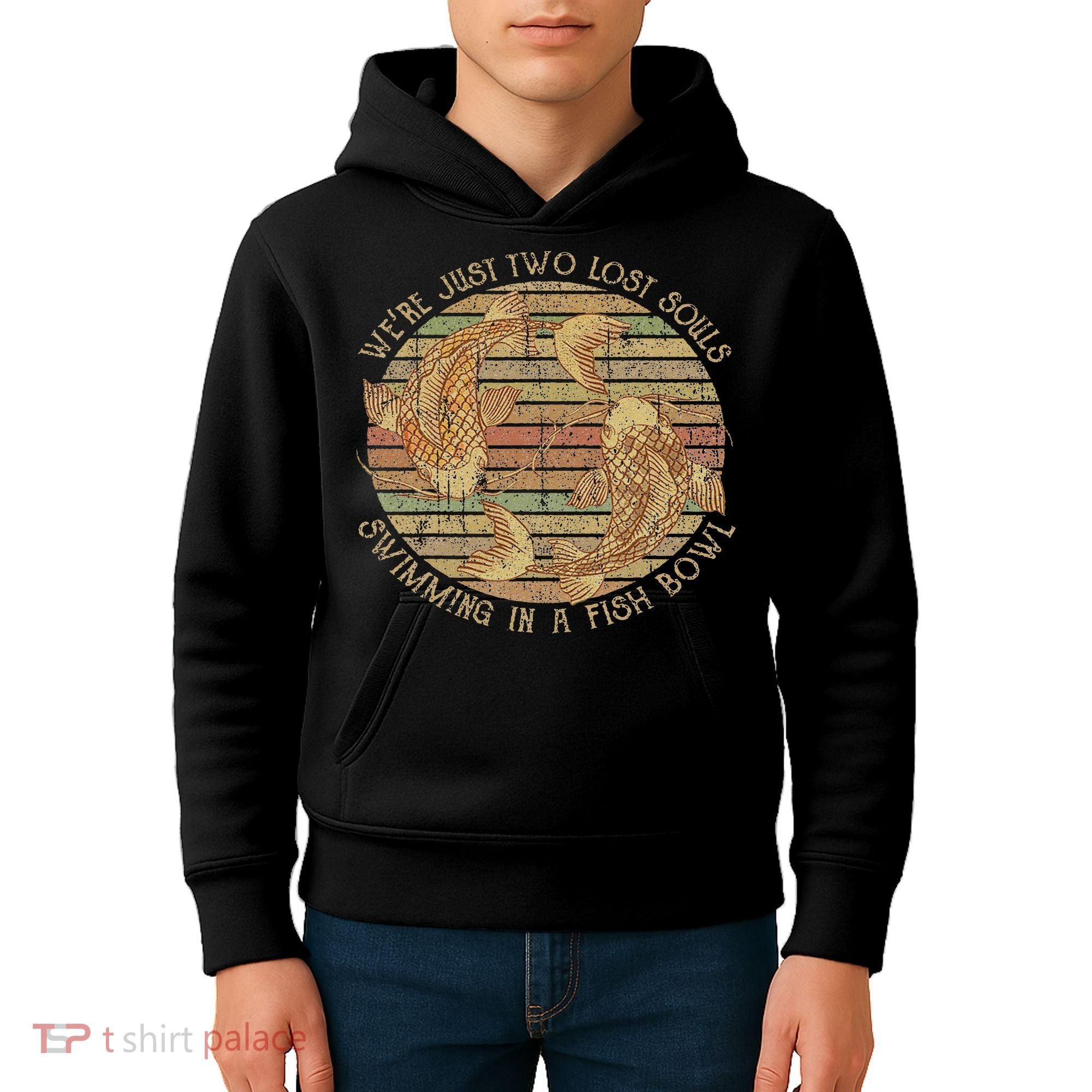 Were Just Two Lost Souls Swimming In A Fish Bowl Retro Style Kids Hoodie