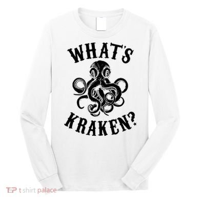 Whats Kraken Amazing Octopus Graphic Long Sleeve Shirt