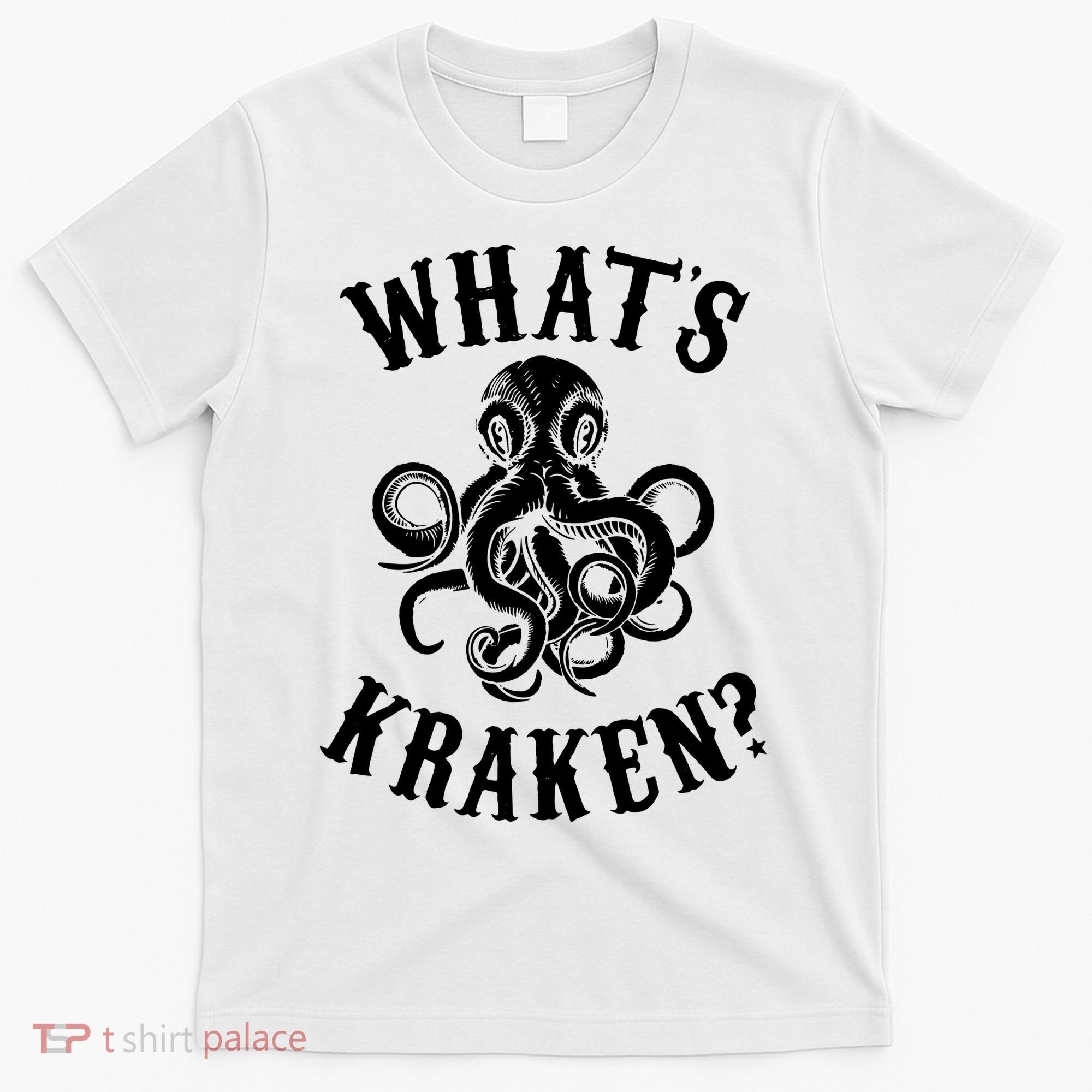 Whats Kraken Amazing Octopus Graphic T-Shirt