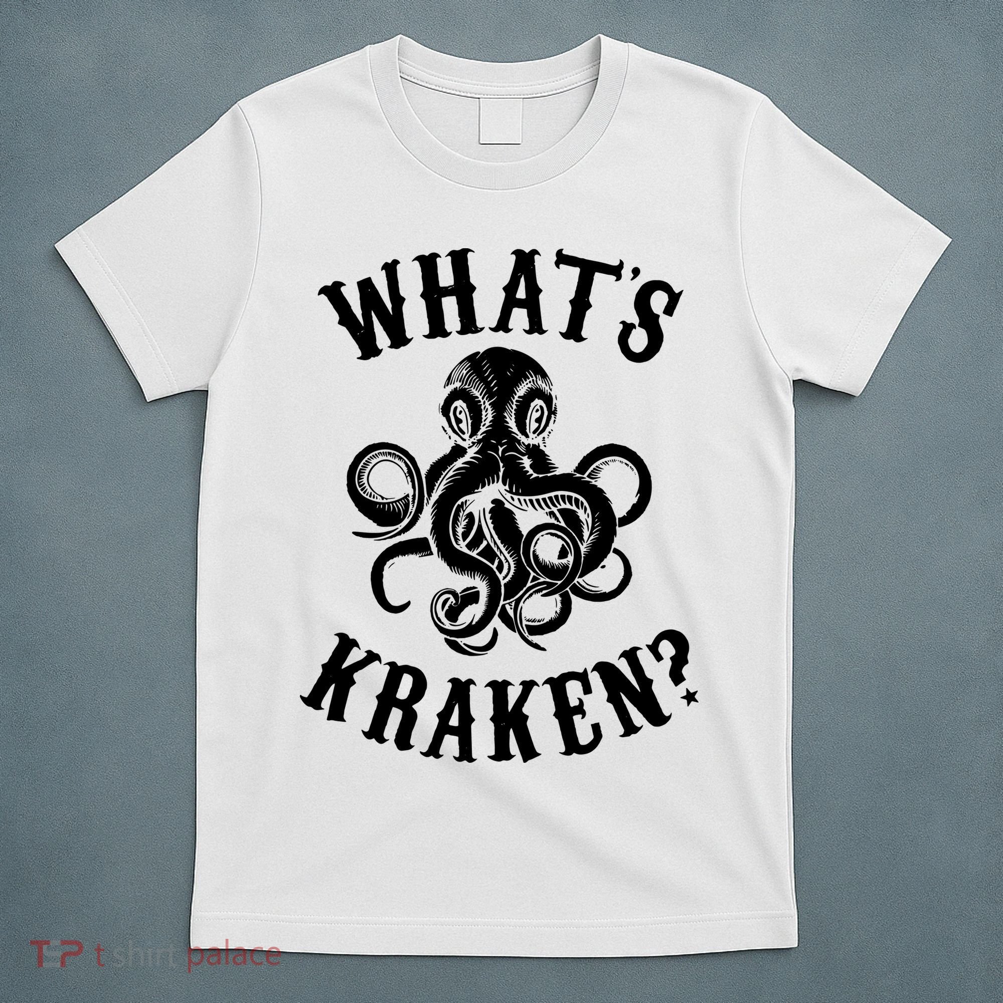 Whats Kraken Amazing Octopus Graphic T-Shirt