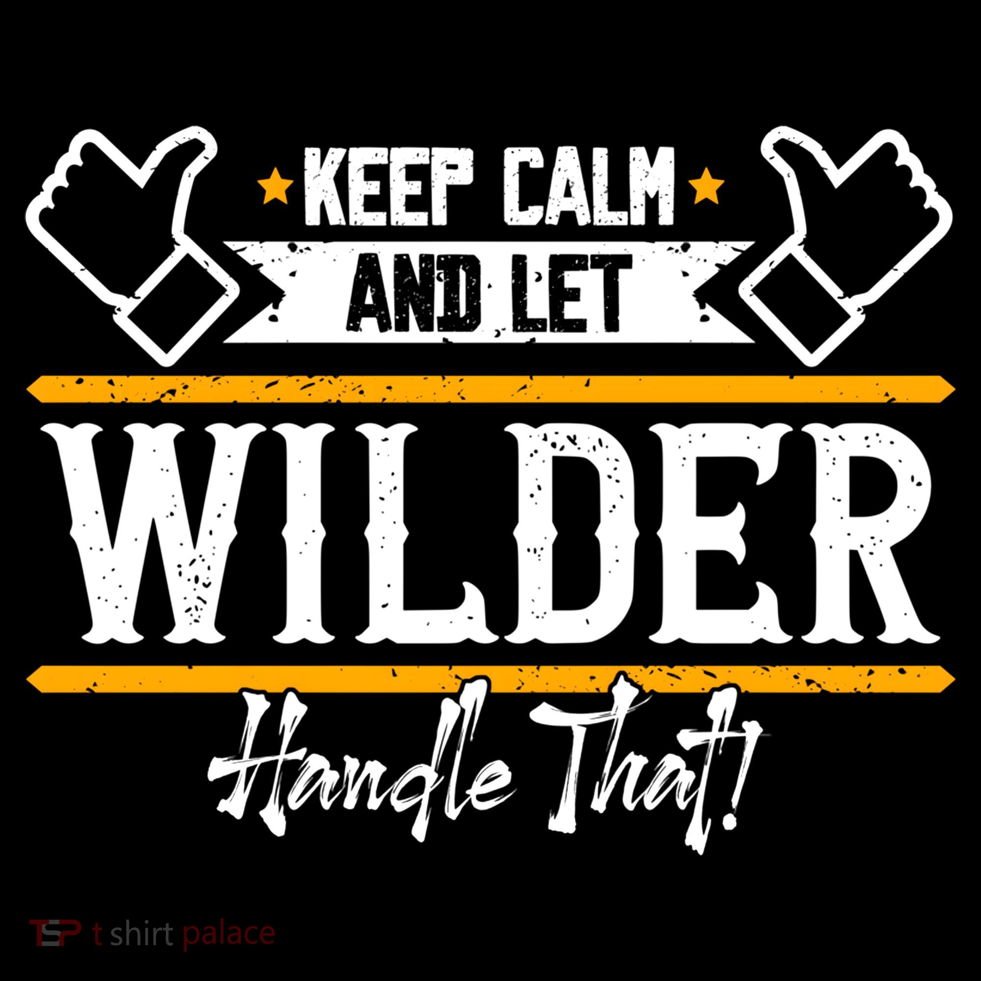 Wilder Keep Calm And Let Wilder Handle That Cool Gift Women's Hoodie