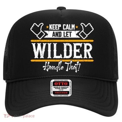 Wilder Keep Calm And Let Wilder Handle That Cool Gift Hat