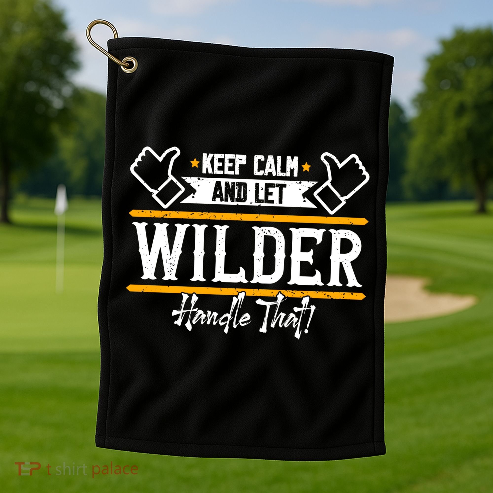 Wilder Keep Calm And Let Wilder Handle That Cool Gift Golf Towel