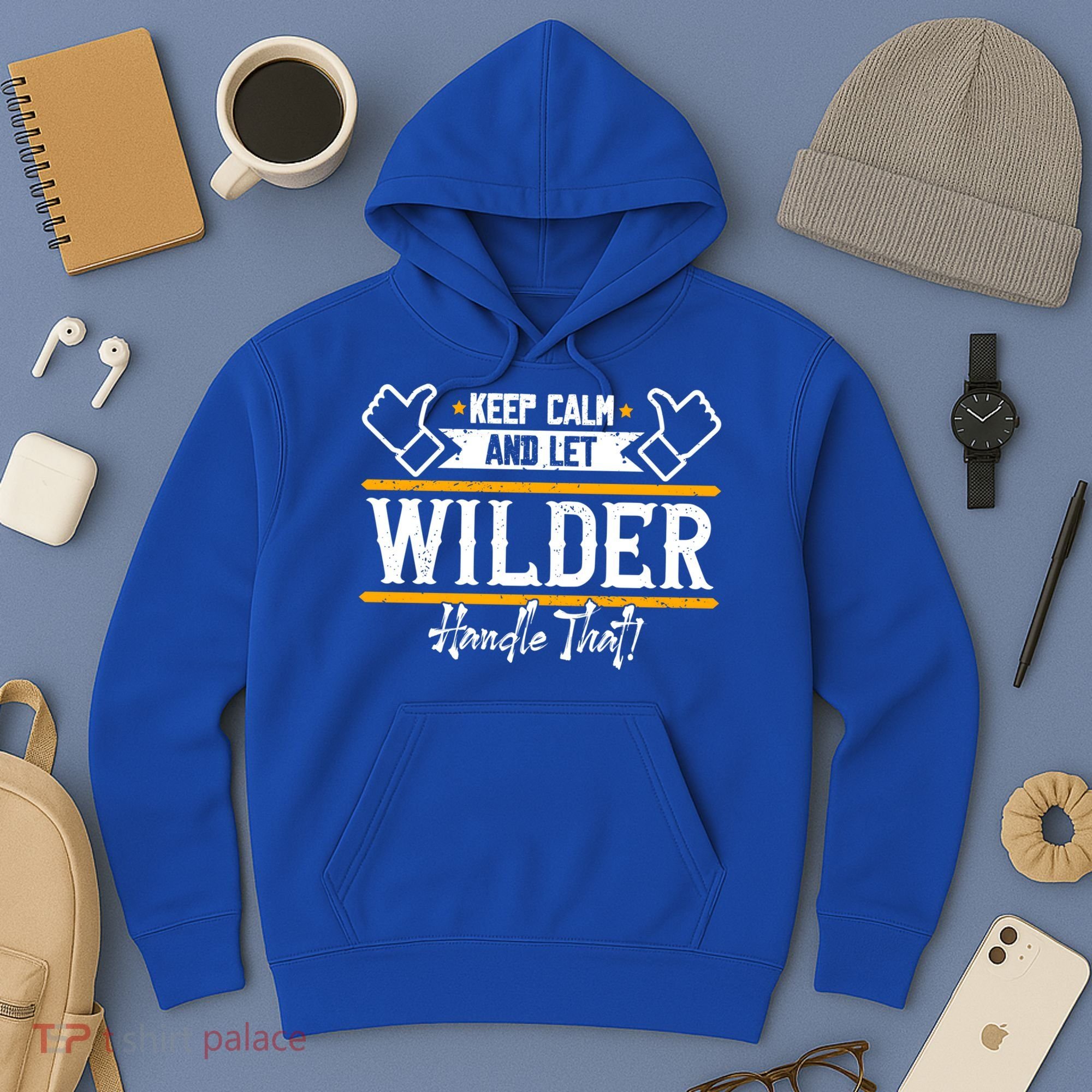 Wilder Keep Calm And Let Wilder Handle That Cool Gift Hoodie