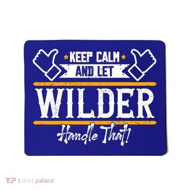 Wilder Keep Calm And Let Wilder Handle That Cool Gift Mousepad