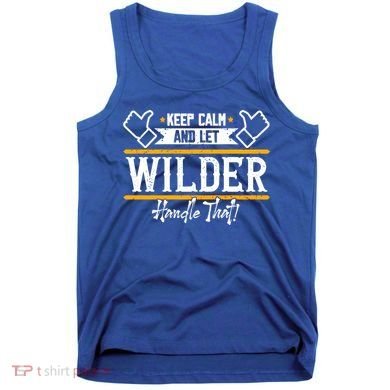 Wilder Keep Calm And Let Wilder Handle That Cool Gift Tank Top