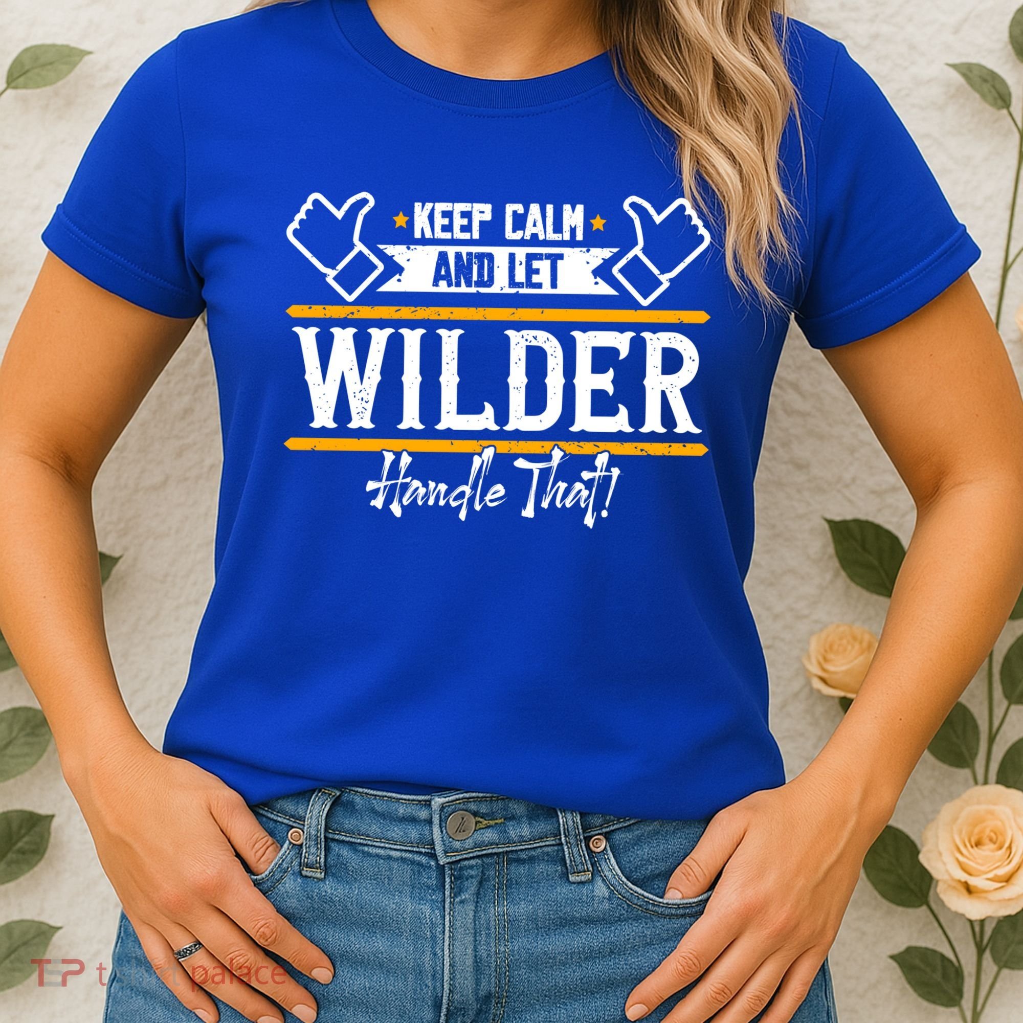 Wilder Keep Calm And Let Wilder Handle That Cool Gift Women's T-Shirt