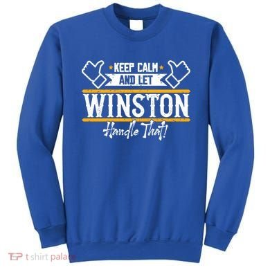 Winston Keep Calm And Let Winston Handle That Great Gift Sweatshirt
