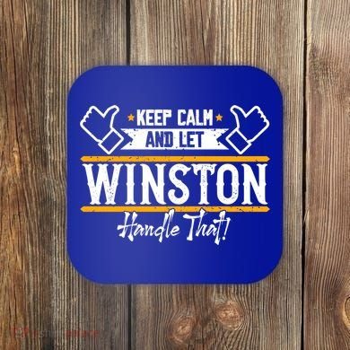 Winston Keep Calm And Let Winston Handle That Great Gift Coaster