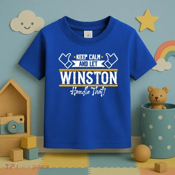 Winston Keep Calm And Let Winston Handle That Great Gift Toddler T-Shirt