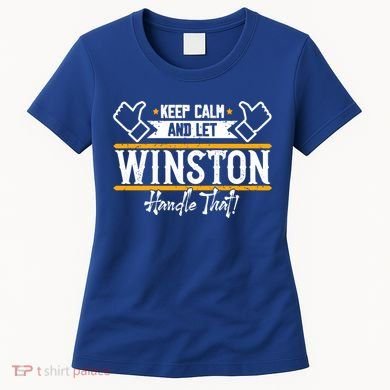 Winston Keep Calm And Let Winston Handle That Great Gift Women's T-Shirt