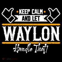 Waylon Keep Calm And Let Waylon Handle That Cool Gift Bucket Hat thumb 4