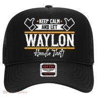 Waylon Keep Calm And Let Waylon Handle That Cool Gift Hat thumb 0