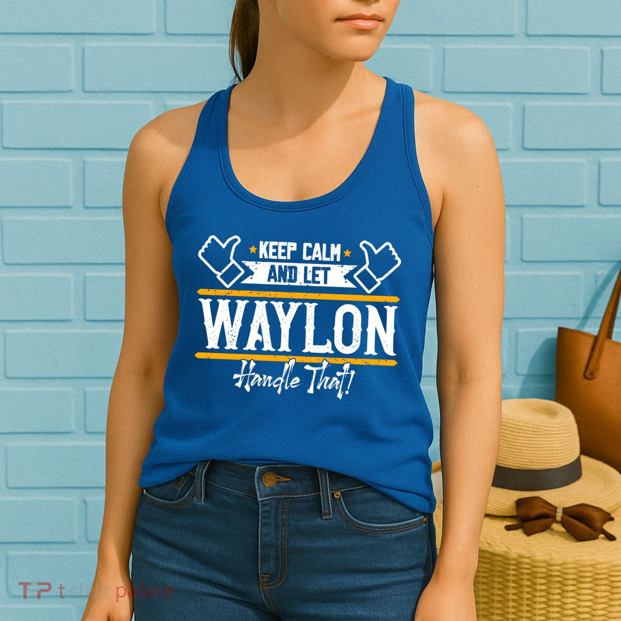 Waylon Keep Calm And Let Waylon Handle That Cool Gift Women's Tank Top