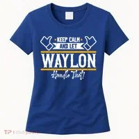 Waylon Keep Calm And Let Waylon Handle That Cool Gift Women's T-Shirt thumb 0