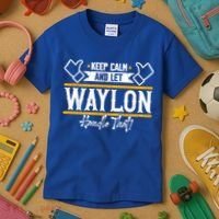 Waylon Keep Calm And Let Waylon Handle That Cool Gift Kids T-Shirt thumb 3