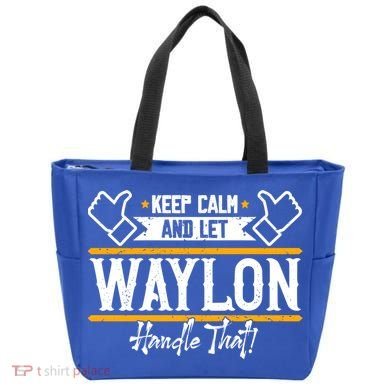 Waylon Keep Calm And Let Waylon Handle That Cool Gift Tote Bag