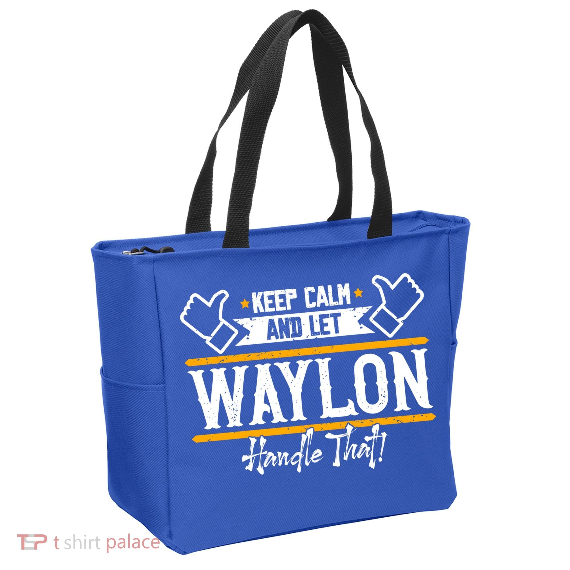 Waylon Keep Calm And Let Waylon Handle That Cool Gift Tote Bag
