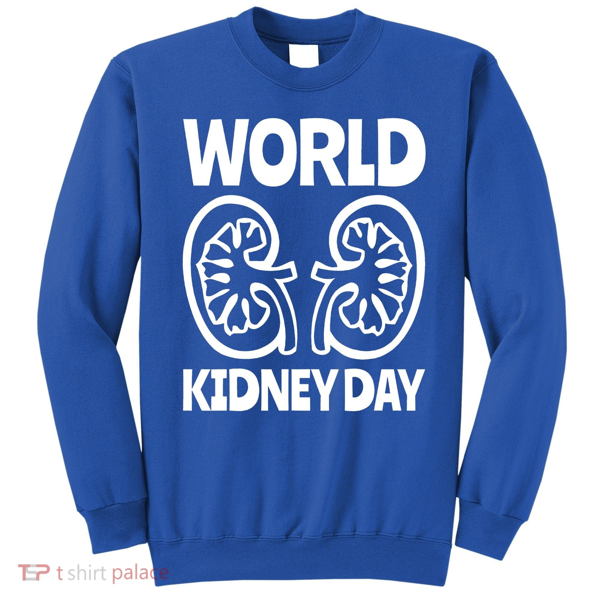 World Kidney Day Public Awareness Sweatshirt