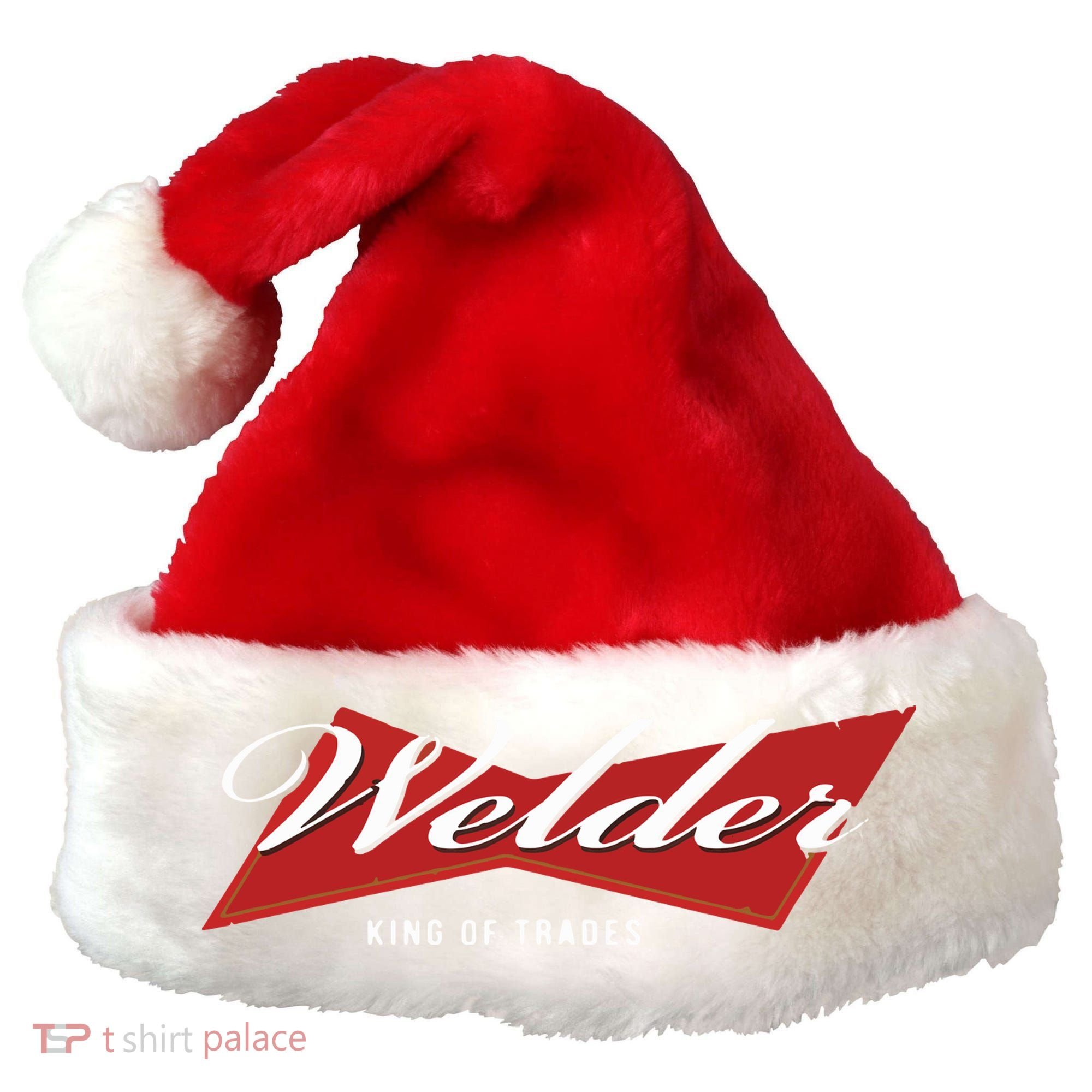 Welder King Of Trades Funny Welding Master Welder Santa Hat